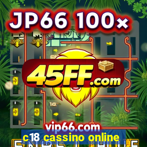 c18 cassino online